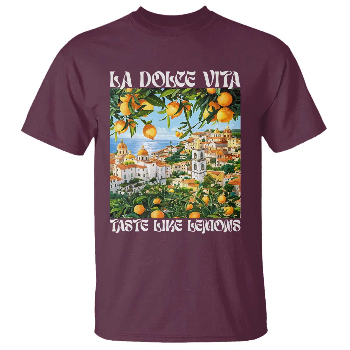 La Dolce Vita Taste Like Lemons T Shirt Retro Italian Village Citrus Summer Wanderlusters TS02 Maroon Print Your Wear