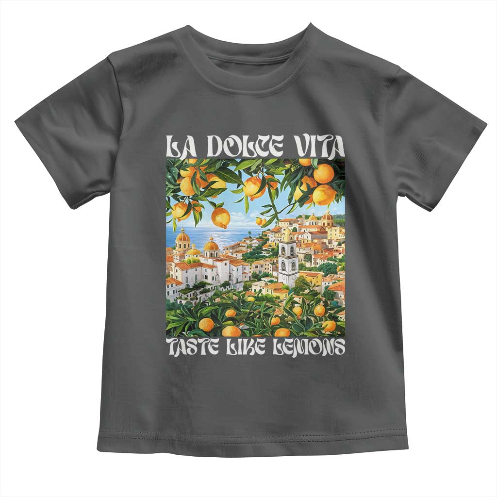 La Dolce Vita Taste Like Lemons Toddler T Shirt Retro Italian Village Citrus Summer Wanderlusters TS02 Dark Heather Print Your Wear