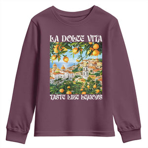 La Dolce Vita Taste Like Lemons Youth Sweatshirt Retro Italian Village Citrus Summer Wanderlusters TS02 Maroon Print Your Wear