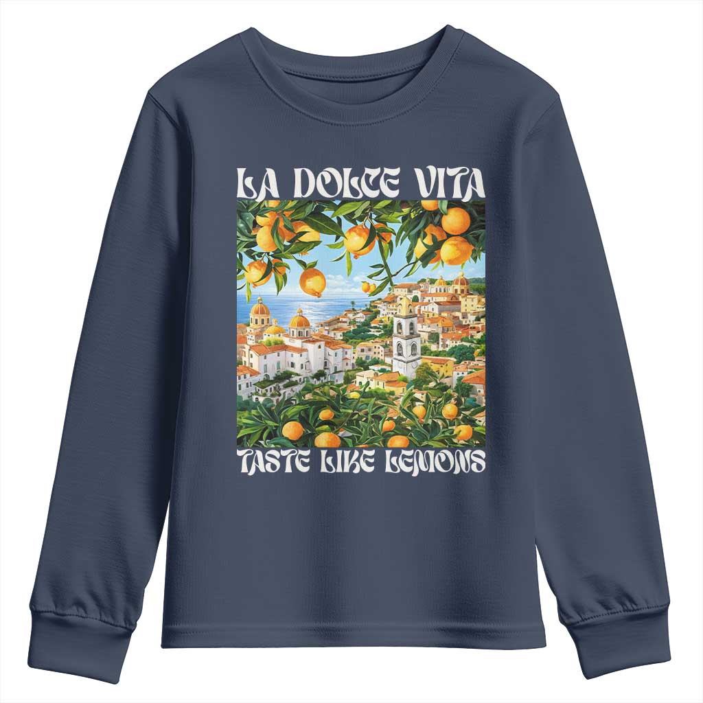 La Dolce Vita Taste Like Lemons Youth Sweatshirt Retro Italian Village Citrus Summer Wanderlusters TS02 Navy Print Your Wear