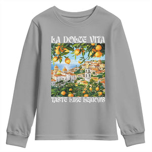 La Dolce Vita Taste Like Lemons Youth Sweatshirt Retro Italian Village Citrus Summer Wanderlusters TS02 Sport Gray Print Your Wear
