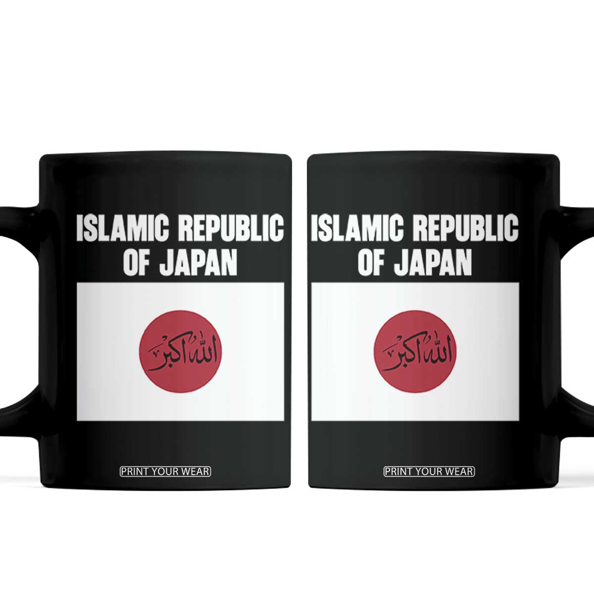Islamic Republic of Japan Arabic Calligraphy Flag Coffee Mug Allahu Akbar Presidential Gaffe Satirical TS02 Black Print Your Wear