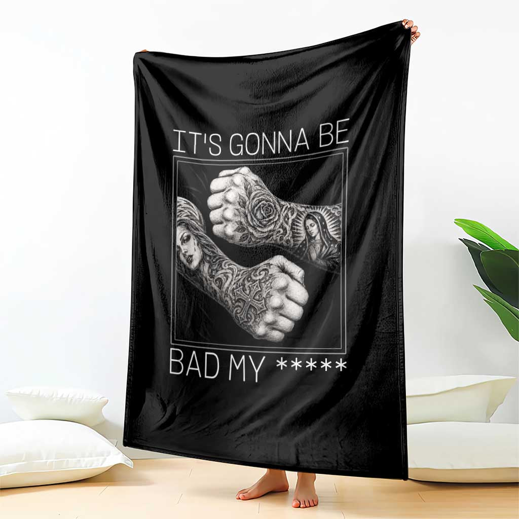Its Gonna Be Bad Slang Quote Throw Blanket Distressed Fighting Fists West Coast Tattoo Graphic TS02 Print Your Wear