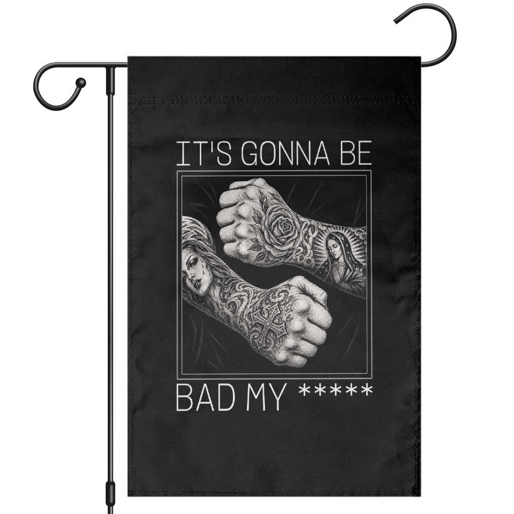 Its Gonna Be Bad Slang Quote Garden Flag Distressed Fighting Fists West Coast Tattoo Graphic TS02 Black Print Your Wear