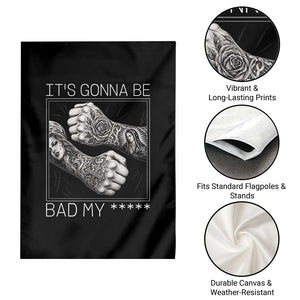 Its Gonna Be Bad Slang Quote Garden Flag Distressed Fighting Fists West Coast Tattoo Graphic TS02 Print Your Wear