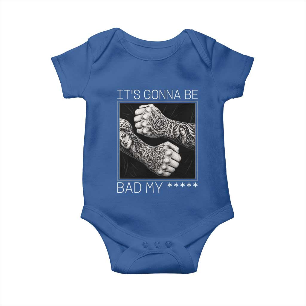 Its Gonna Be Bad Slang Quote Baby Onesie Distressed Fighting Fists West Coast Tattoo Graphic