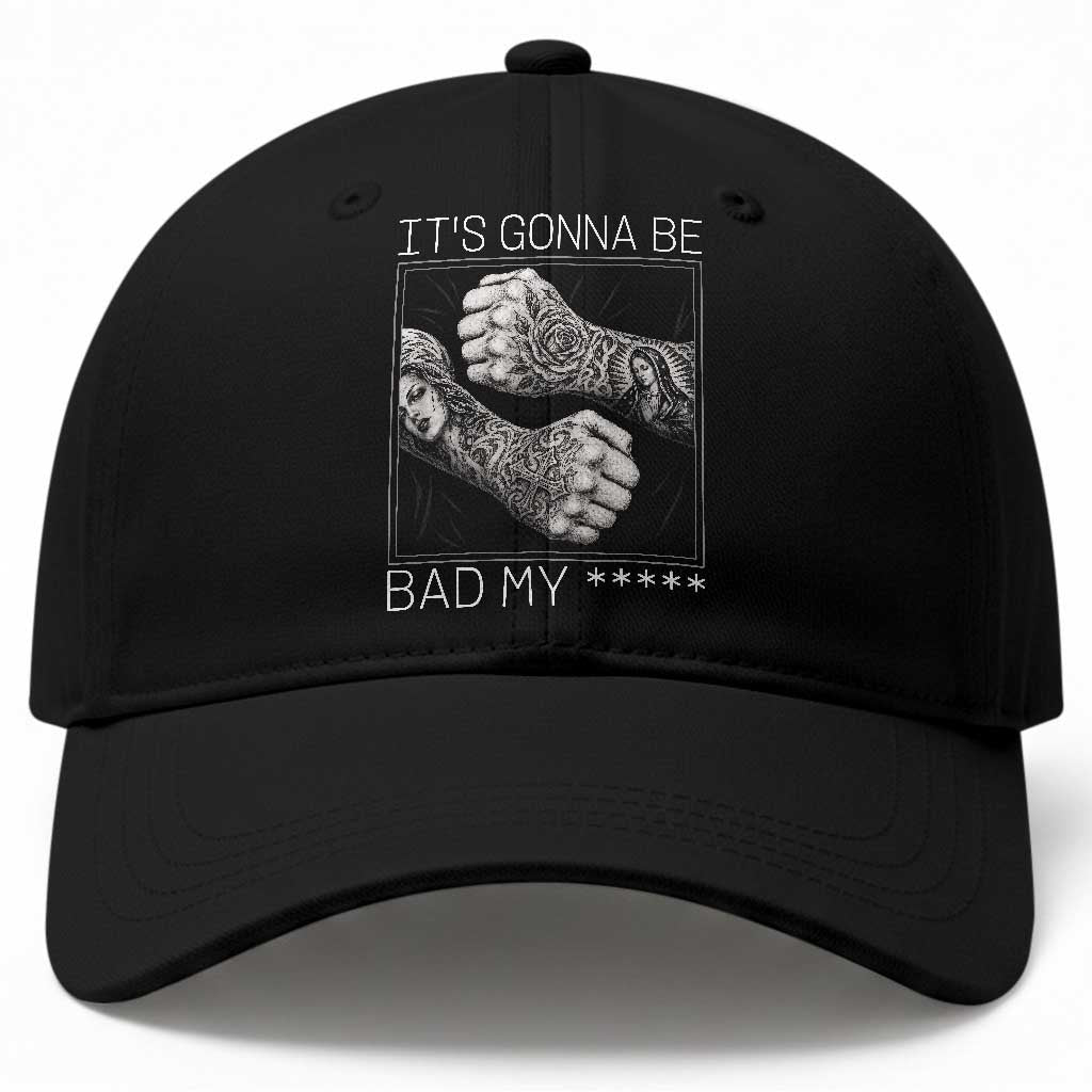 Its Gonna Be Bad Slang Quote Baseball Cap Distressed Fighting Fists West Coast Tattoo Graphic TS02 Print Your Wear
