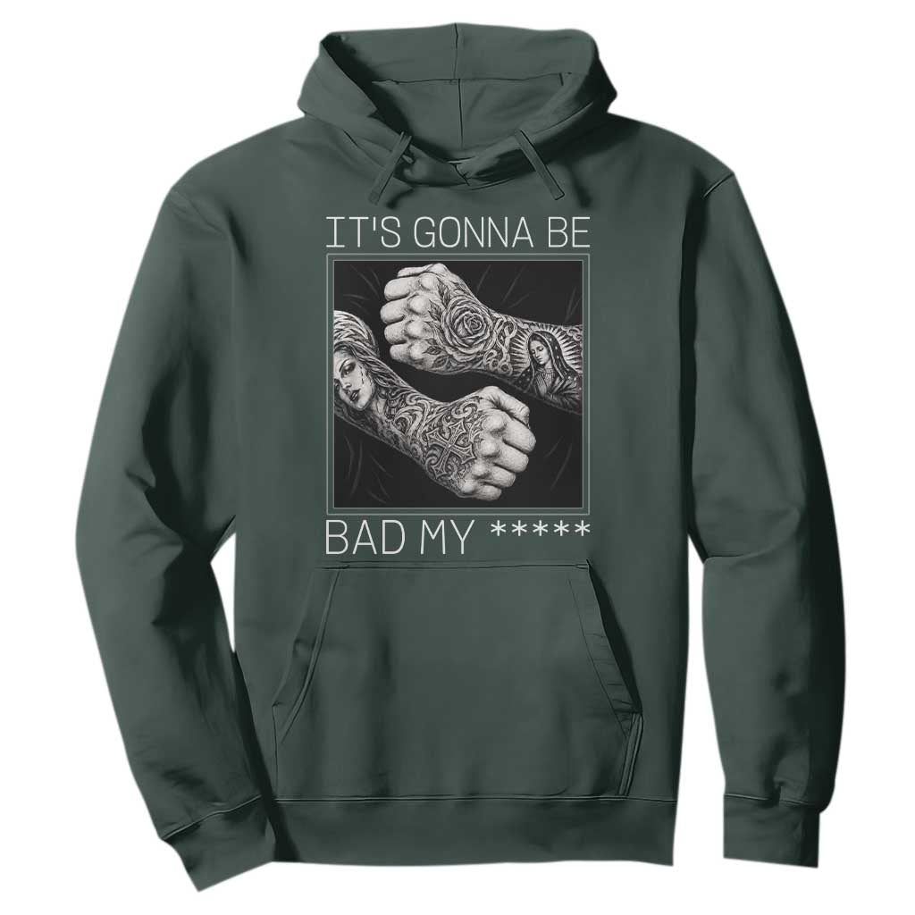 Its Gonna Be Bad Slang Quote Hoodie Distressed Fighting Fists West Coast Tattoo Graphic