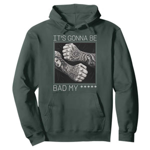 Its Gonna Be Bad Slang Quote Hoodie Distressed Fighting Fists West Coast Tattoo Graphic