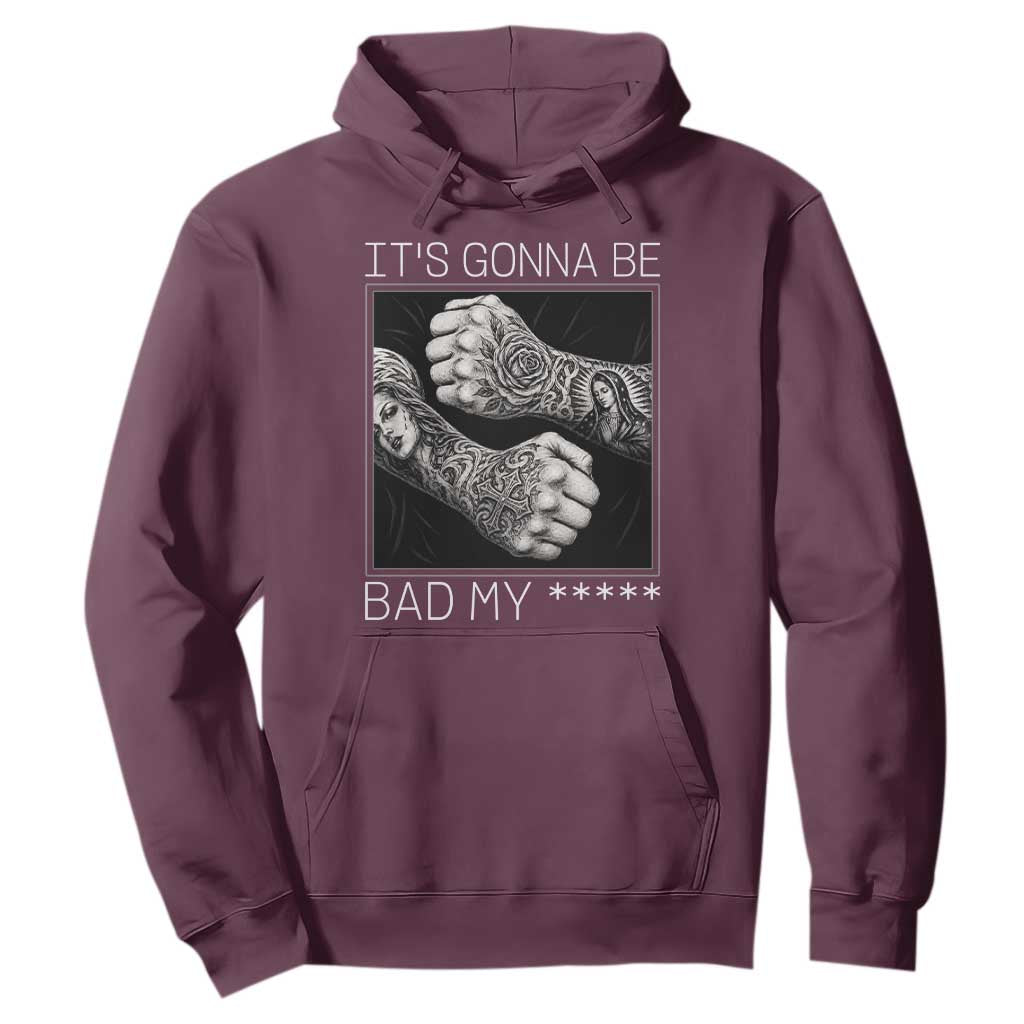 Its Gonna Be Bad Slang Quote Hoodie Distressed Fighting Fists West Coast Tattoo Graphic