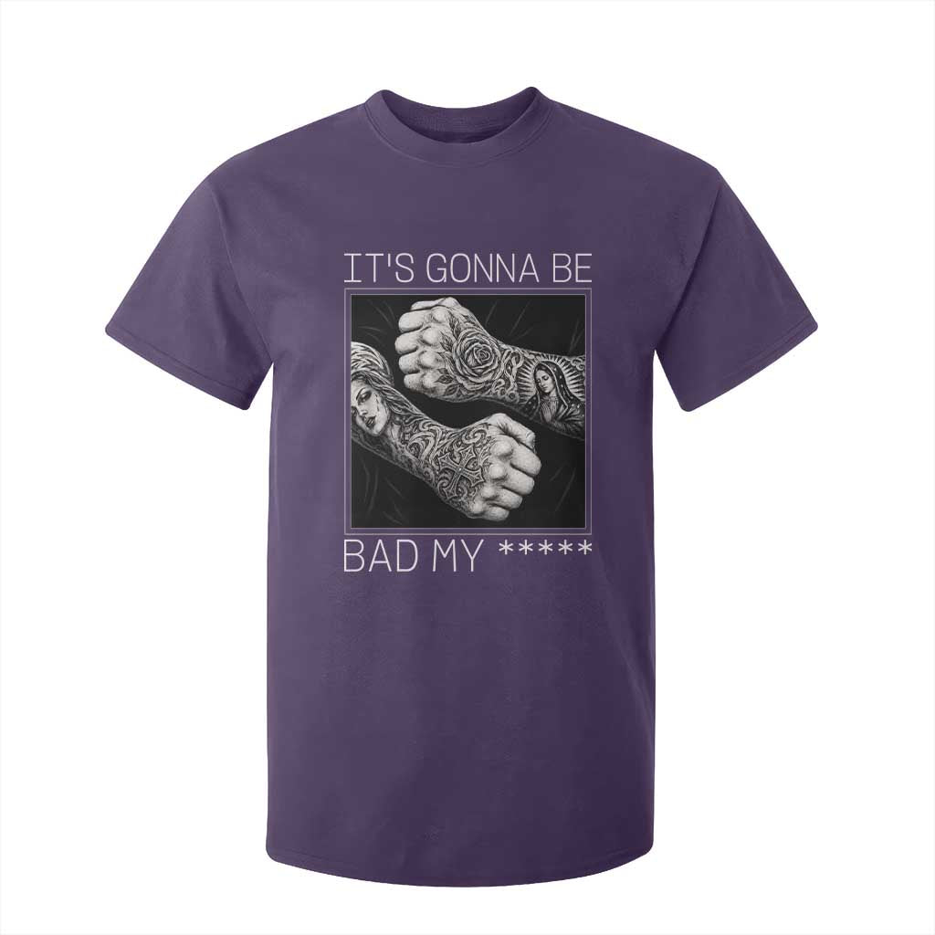 Its Gonna Be Bad Slang Quote T Shirt For Kid Distressed Fighting Fists West Coast Tattoo Graphic