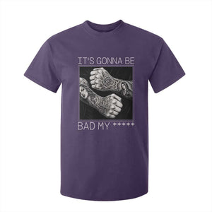 Its Gonna Be Bad Slang Quote T Shirt For Kid Distressed Fighting Fists West Coast Tattoo Graphic