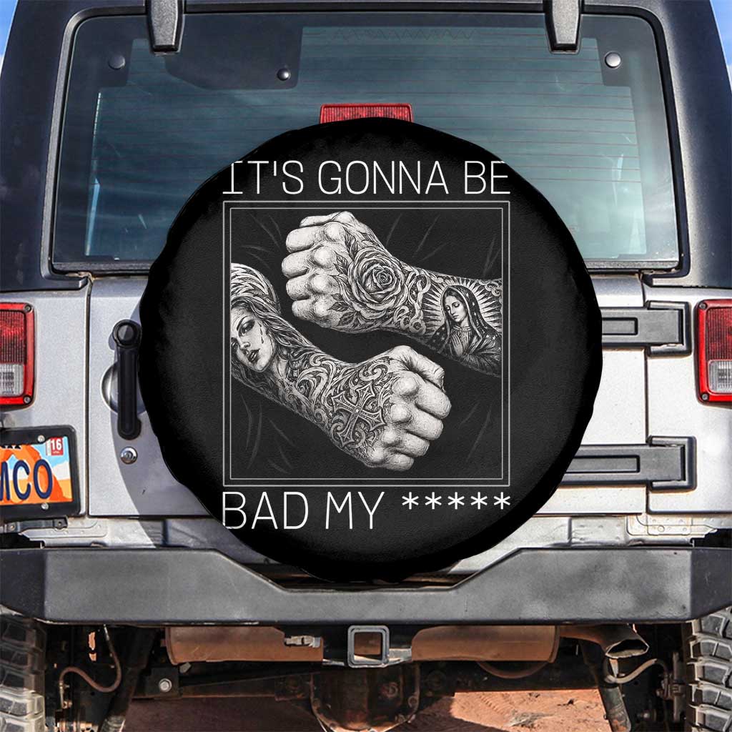 Its Gonna Be Bad Slang Quote Spare Tire Cover Distressed Fighting Fists West Coast Tattoo Graphic TS02 No hole Black Print Your Wear