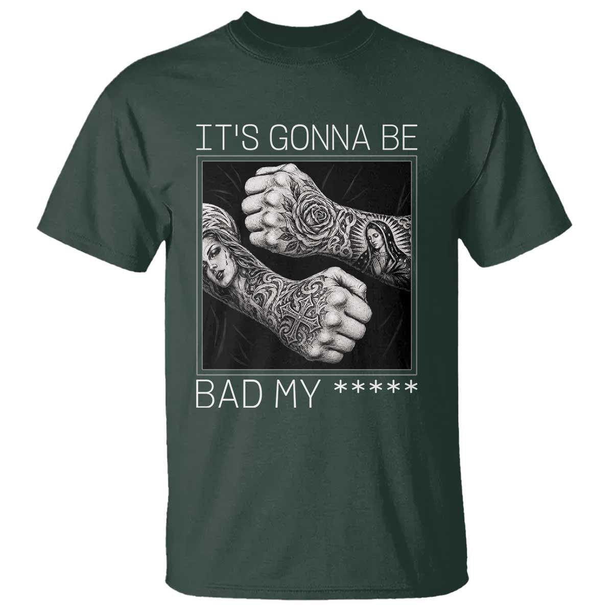 Its Gonna Be Bad Slang Quote T Shirt Distressed Fighting Fists West Coast Tattoo Graphic