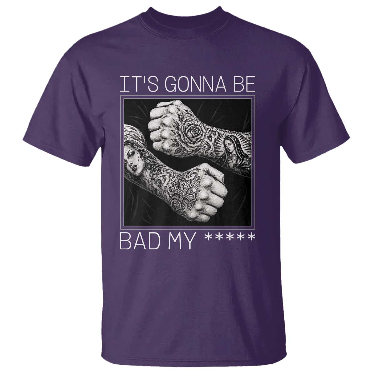 Its Gonna Be Bad Slang Quote T Shirt Distressed Fighting Fists West Coast Tattoo Graphic