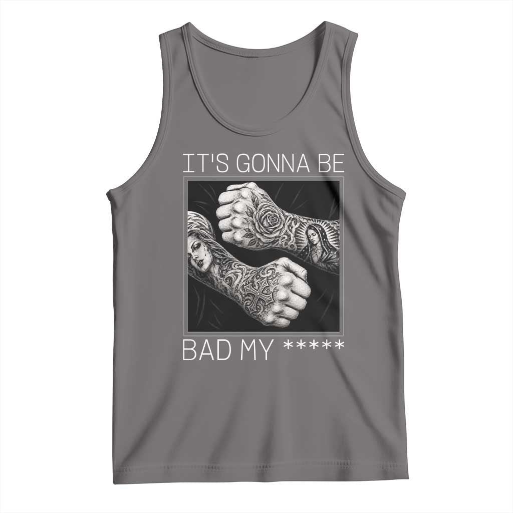 Its Gonna Be Bad Slang Quote Tank Top Distressed Fighting Fists West Coast Tattoo Graphic