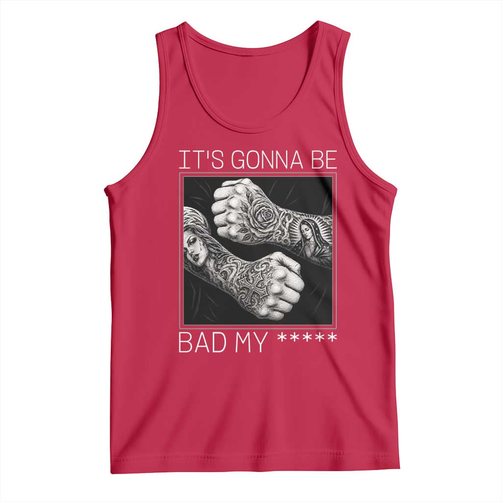 Its Gonna Be Bad Slang Quote Tank Top Distressed Fighting Fists West Coast Tattoo Graphic