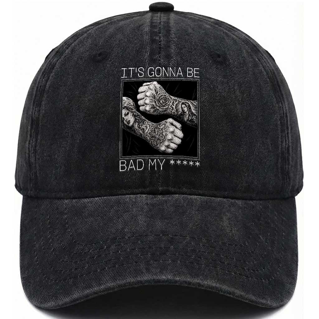 Its Gonna Be Bad Slang Quote Washed Cotton Baseball Cap Distressed Fighting Fists West Coast Tattoo Graphic TS02 Print Your Wear