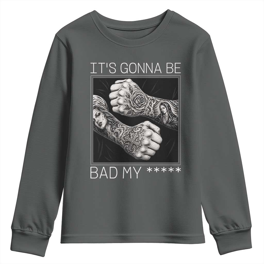 Its Gonna Be Bad Slang Quote Youth Sweatshirt Distressed Fighting Fists West Coast Tattoo Graphic