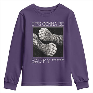 Its Gonna Be Bad Slang Quote Youth Sweatshirt Distressed Fighting Fists West Coast Tattoo Graphic