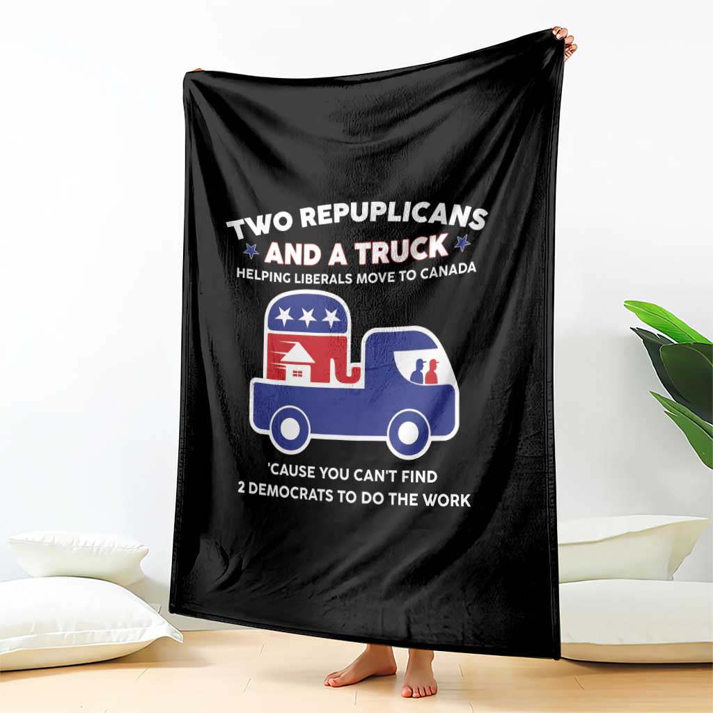 Two Republicans And A Truck Helping Liberals Move To Canada Throw Blanket Funny Elephant Red White and Blue Sarcastic Political TS02 Print Your Wear