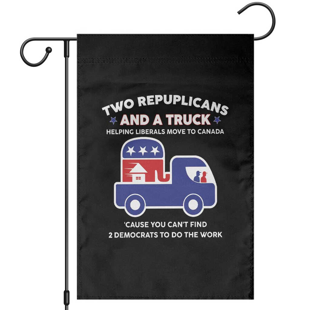 Two Republicans And A Truck Helping Liberals Move To Canada Garden Flag Funny Elephant Red White and Blue Sarcastic Political TS02 Black Print Your Wear