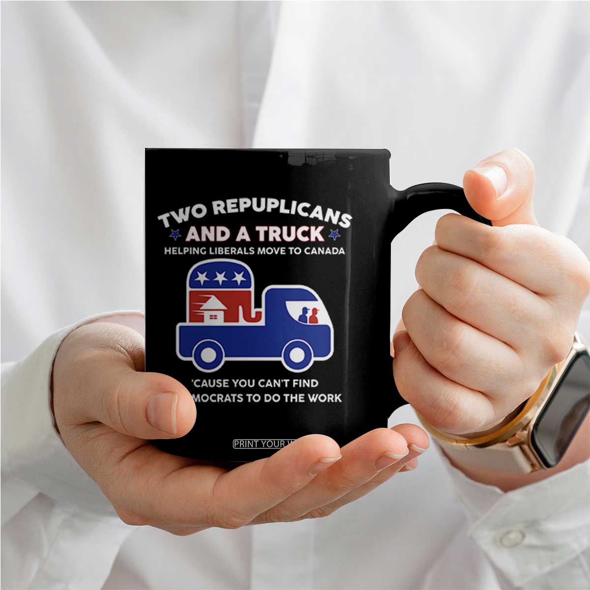 Two Republicans And A Truck Helping Liberals Move To Canada Coffee Mug Funny Elephant Red White and Blue Sarcastic Political TS02 Print Your Wear