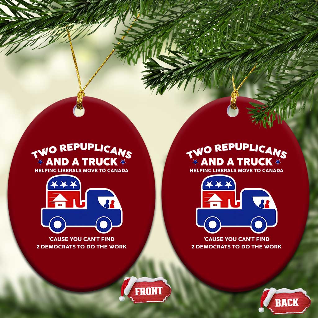 Two Republicans And A Truck Helping Liberals Move To Canada Ceramic Ornament Funny Elephant Red White and Blue Sarcastic Political