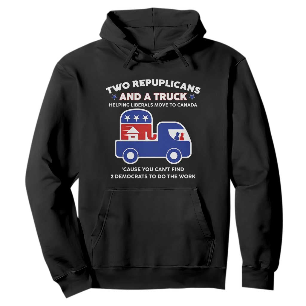 Two Republicans And A Truck Helping Liberals Move To Canada Hoodie Funny Elephant Red White and Blue Sarcastic Political