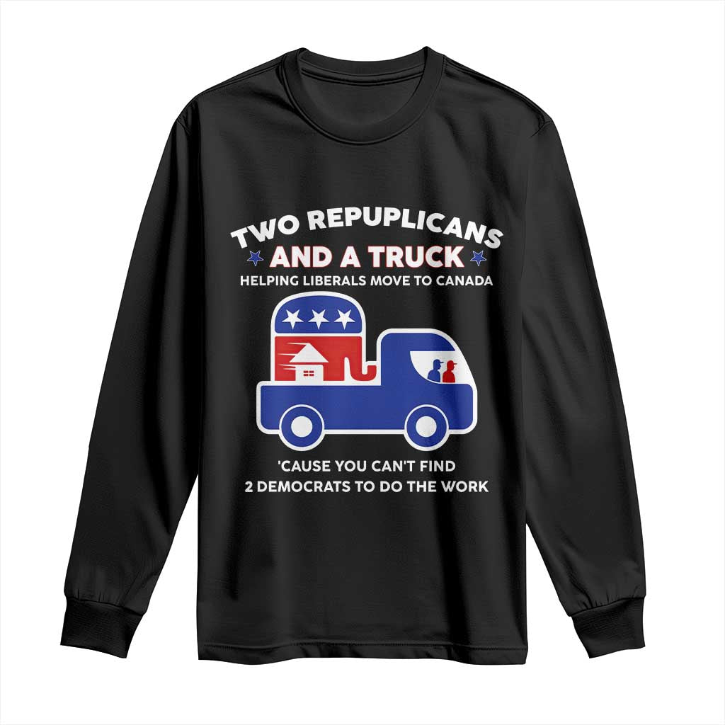 Two Republicans And A Truck Helping Liberals Move To Canada Long Sleeve Shirt Funny Elephant Red White and Blue Sarcastic Political