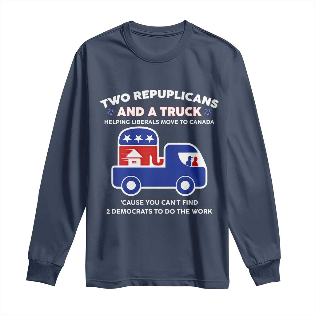 Two Republicans And A Truck Helping Liberals Move To Canada Long Sleeve Shirt Funny Elephant Red White and Blue Sarcastic Political
