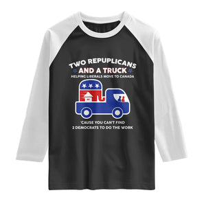 Two Republicans And A Truck Helping Liberals Move To Canada Raglan Shirt Funny Elephant Red White and Blue Sarcastic Political