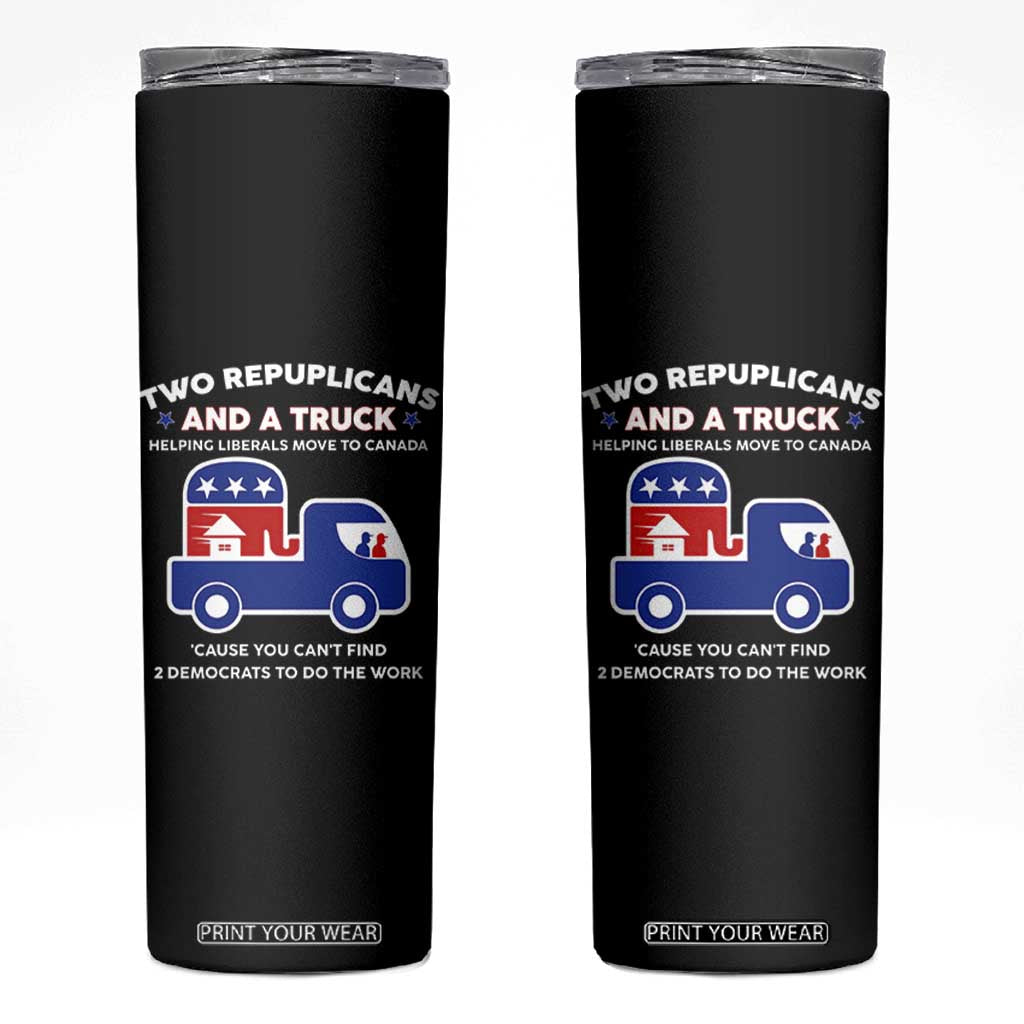 Two Republicans And A Truck Helping Liberals Move To Canada Skinny Tumbler Funny Elephant Red White and Blue Sarcastic Political TS02 Black Print Your Wear