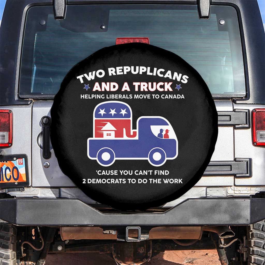 Two Republicans And A Truck Helping Liberals Move To Canada Spare Tire Cover Funny Elephant Red White and Blue Sarcastic Political TS02 No hole Black Print Your Wear