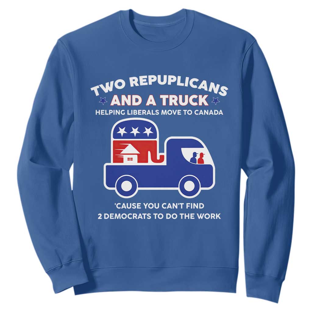 Two Republicans And A Truck Helping Liberals Move To Canada Sweatshirt Funny Elephant Red White and Blue Sarcastic Political