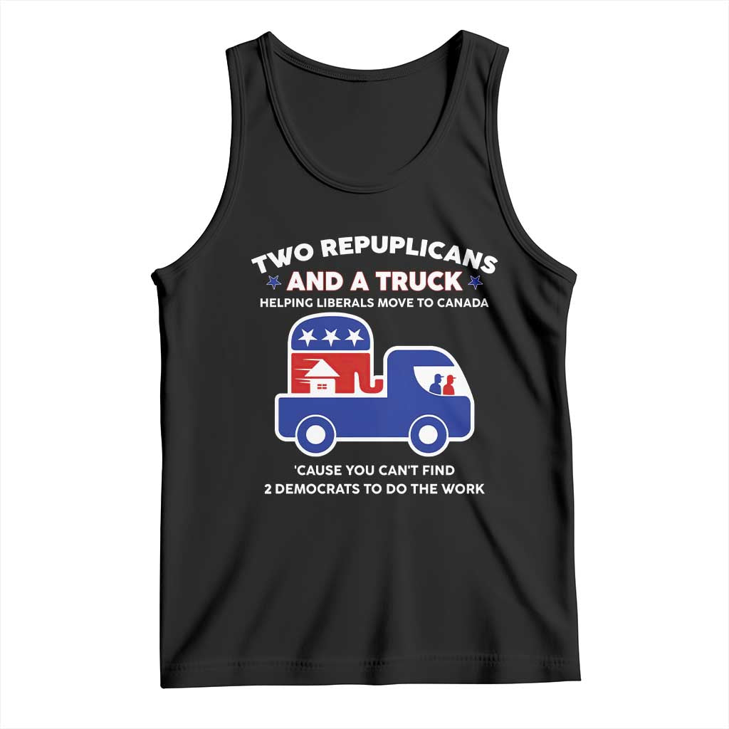 Two Republicans And A Truck Helping Liberals Move To Canada Tank Top Funny Elephant Red White and Blue Sarcastic Political TS02 Black Print Your Wear