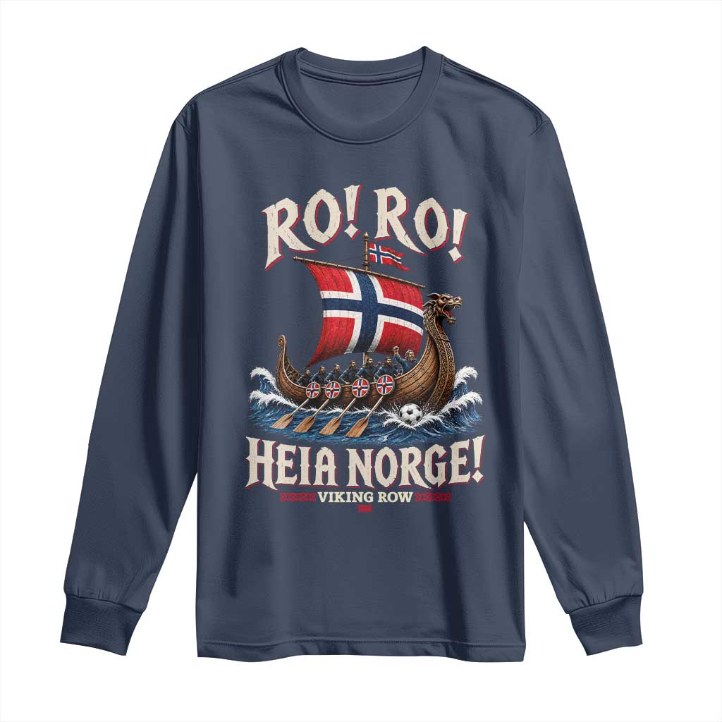Funny Heia Norge Soccer Viking Row Long Sleeve Shirt Ro Ro Norway Football Fans Norwegian Pride TS02 Navy Print Your Wear