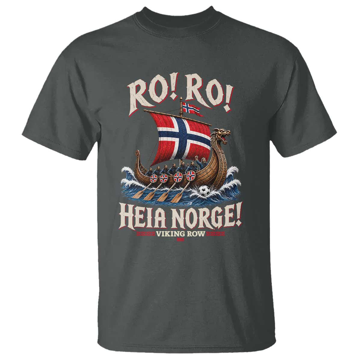 Funny Heia Norge Soccer Viking Row T Shirt Ro Ro Norway Football Fans Norwegian Pride TS02 Dark Heather Print Your Wear