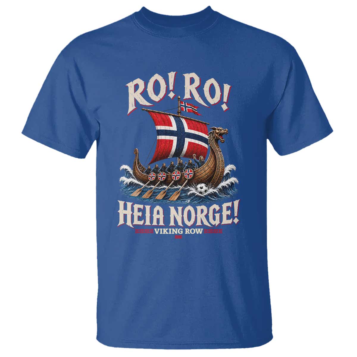 Funny Heia Norge Soccer Viking Row T Shirt Ro Ro Norway Football Fans Norwegian Pride TS02 Royal Blue Print Your Wear
