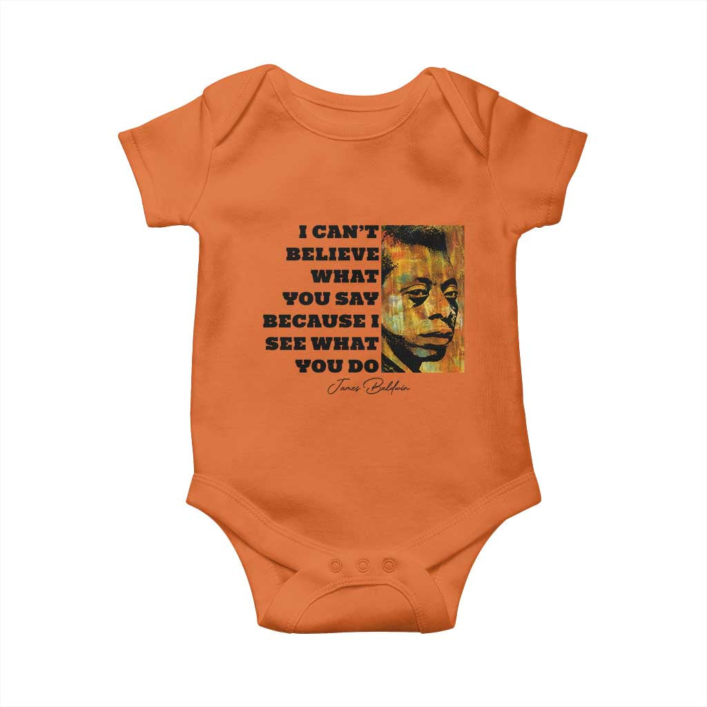 Inspiring James Baldwin Civil Rights Quote Portrait Baby Onesie I Cant Believe What You Say Because I See What You Do