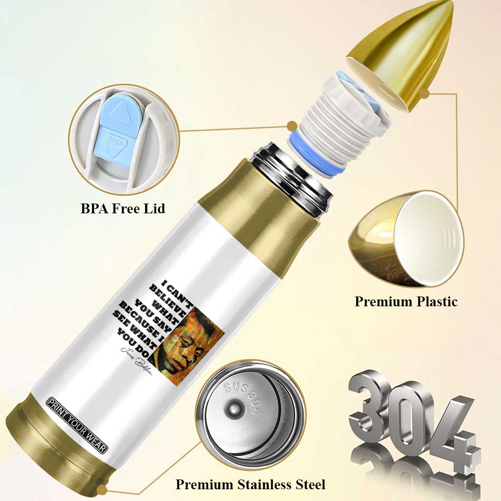 Inspiring James Baldwin Civil Rights Quote Portrait Bullet Tumbler I Cant Believe What You Say Because I See What You Do