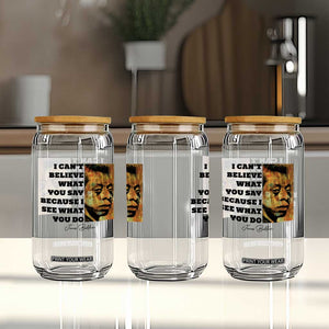 Inspiring James Baldwin Civil Rights Quote Portrait Glass Can I Cant Believe What You Say Because I See What You Do