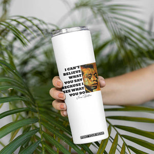 Inspiring James Baldwin Civil Rights Quote Portrait Skinny Tumbler I Cant Believe What You Say Because I See What You Do
