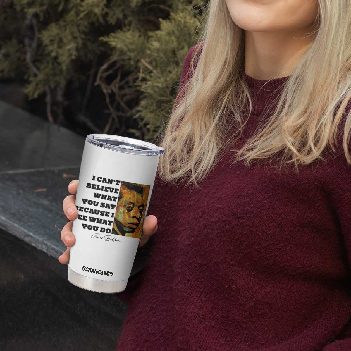 Inspiring James Baldwin Civil Rights Quote Portrait Tumbler Cup I Cant Believe What You Say Because I See What You Do