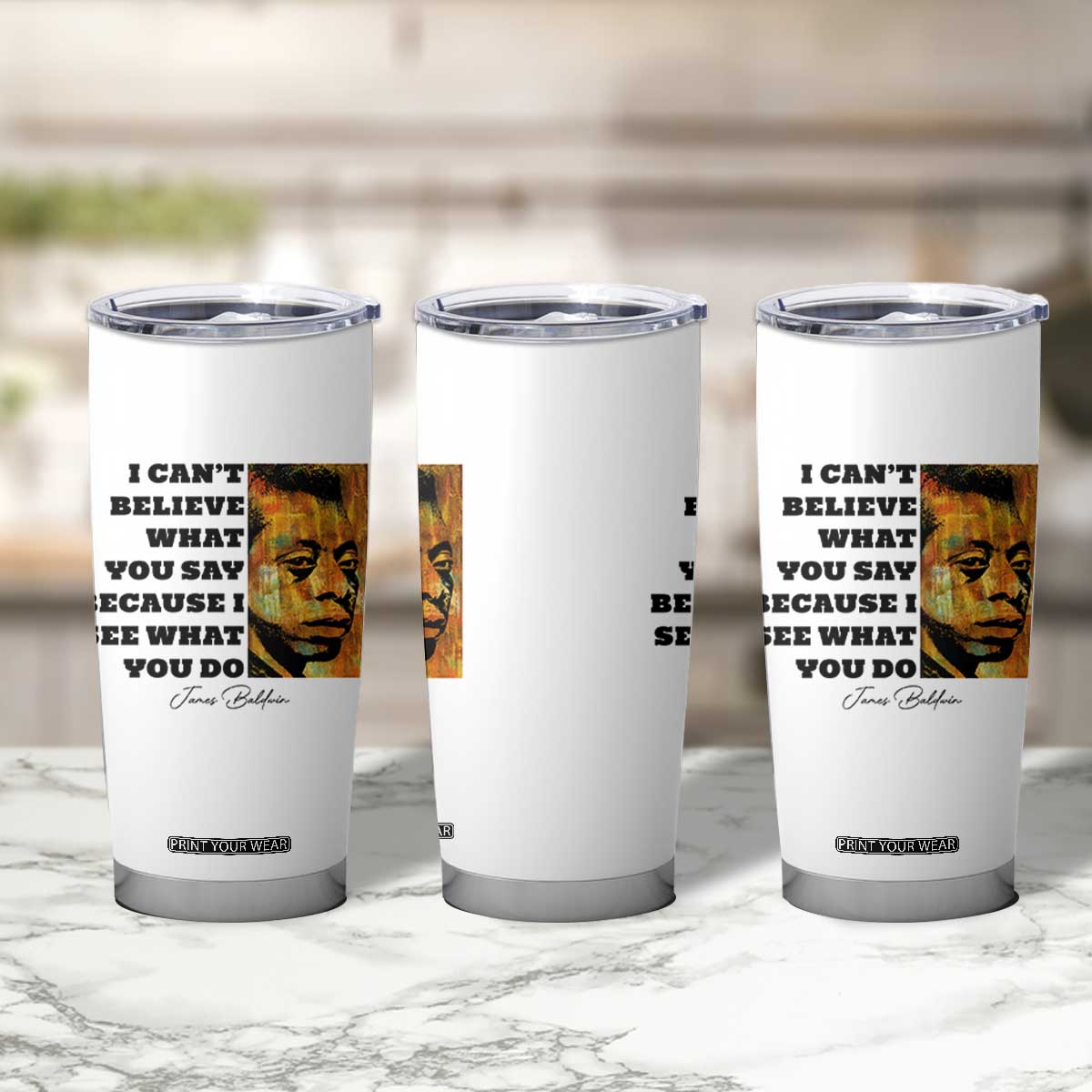 Inspiring James Baldwin Civil Rights Quote Portrait Tumbler Cup I Cant Believe What You Say Because I See What You Do