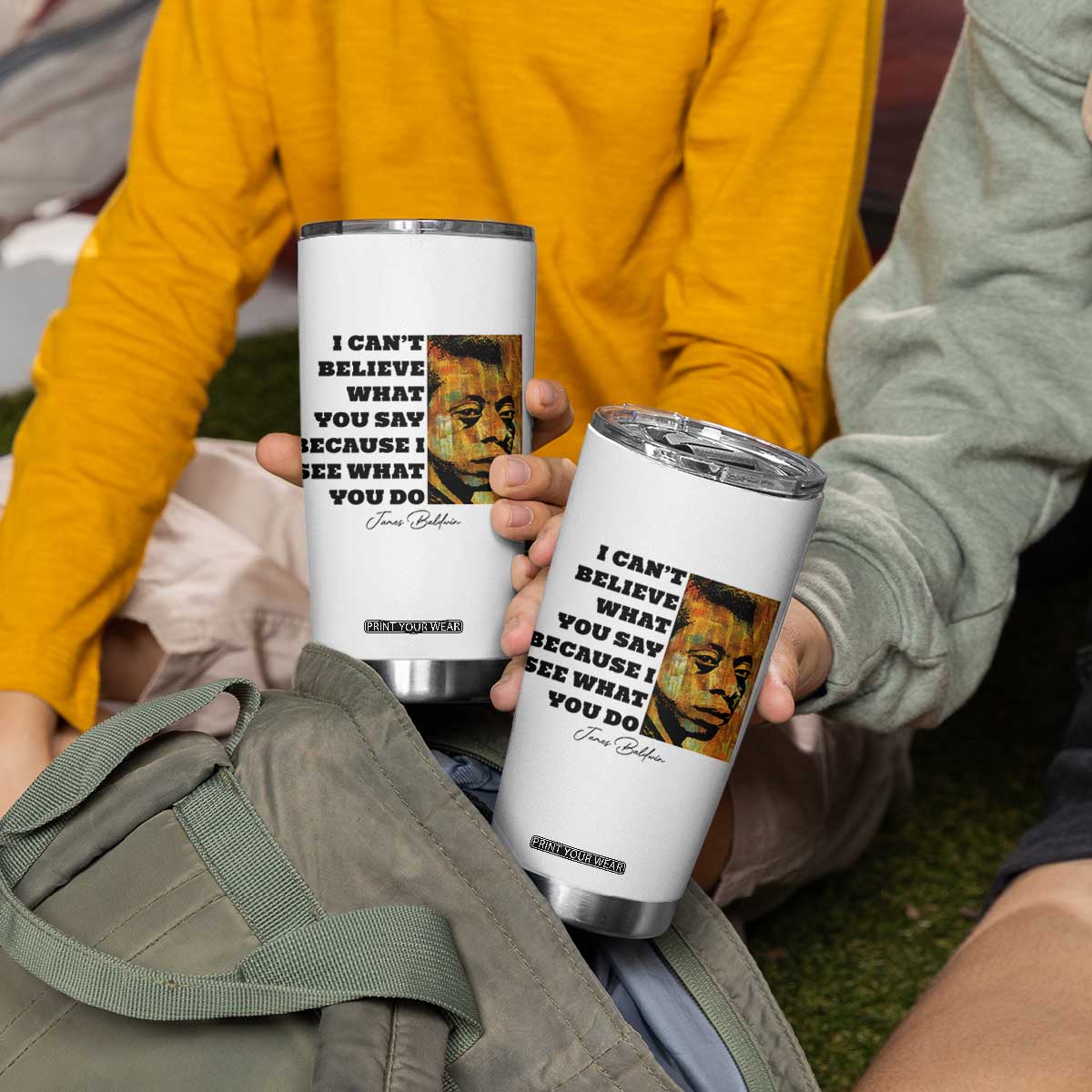 Inspiring James Baldwin Civil Rights Quote Portrait Tumbler Cup I Cant Believe What You Say Because I See What You Do