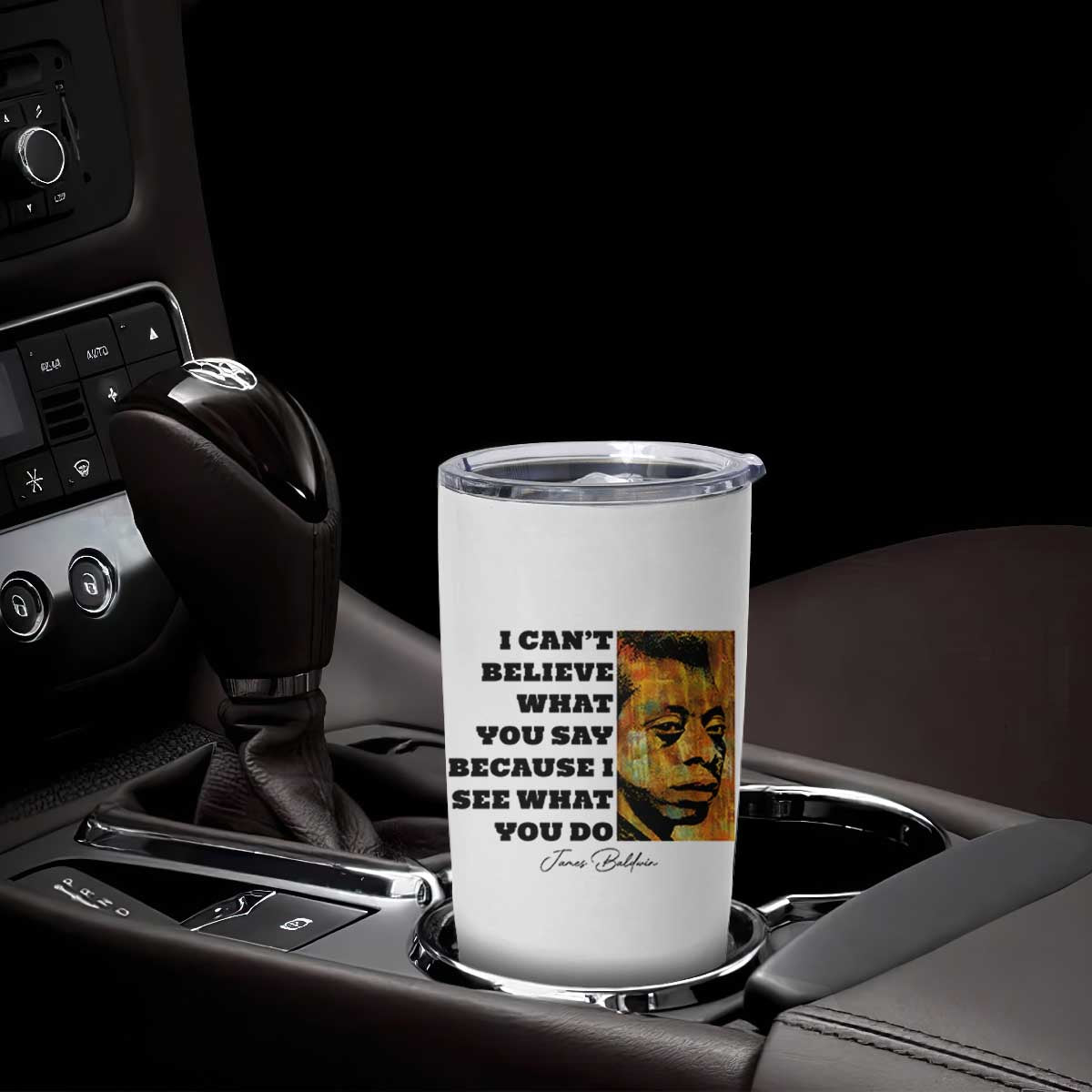 Inspiring James Baldwin Civil Rights Quote Portrait Tumbler Cup I Cant Believe What You Say Because I See What You Do