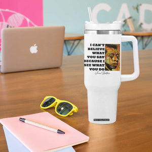 Inspiring James Baldwin Civil Rights Quote Portrait Tumbler With Handle I Cant Believe What You Say Because I See What You Do