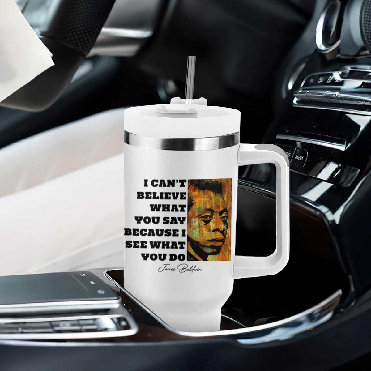 Inspiring James Baldwin Civil Rights Quote Portrait Tumbler With Handle I Cant Believe What You Say Because I See What You Do