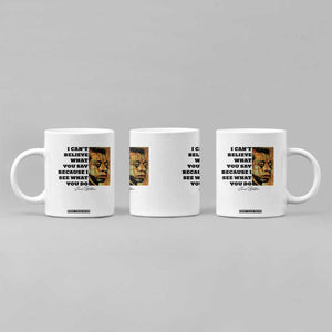 Inspiring James Baldwin Civil Rights Quote Portrait Coffee Mug I Cant Believe What You Say Because I See What You Do